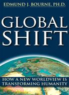 Global Shift ─ How a New Worldview is Transforming Humanity