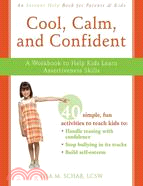 Cool, Calm, Confident ─ A Workbook to Help Kids Learn Assertiveness Skills