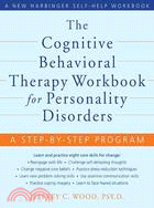 The Cognitive Behavoioral Therapy Workbook for Personality Disorders ─ A Step-by-Step Program