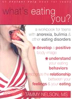 What's Eating You? ─ A Workbook for Teens With Anorexia, Bulimia, and Other Eating Disorders