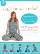 Yoga for Pain Relief ─ Simple Practices to Calm Your Mind & Heal Your Chronic Pain