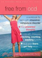 Free from OCD ─ A Workbook for Teens With Obsessive-Compulsive Disorder