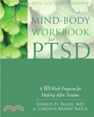 Mind-Body Workbook for PTSD ─ A 10-Week Program for Healing After Trauma