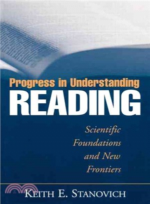 Progress in Understanding Reading: Scientific Foundations and New Frontiers