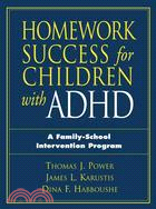 Homework Success for Children With Adhd: A Family-School Intervention Program