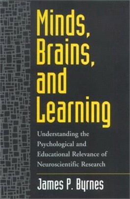 Minds, Brains, and Learning ─ Understanding the Psychological and Education Relevance of Neuroscientific Research