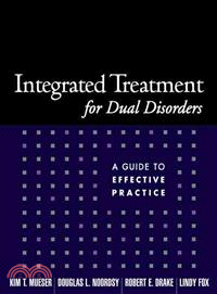 Integrated Treatment For Dual Disorders ─ A Guide to Effective Practice