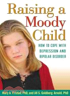 Raising a Moody Child: How to Cope With Depression and Bipolar Disorder