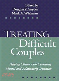 Treating Difficult Couples ― Helping Clients With Coexisting Mental and Relationship Disorders