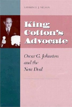 King Cotton's Advocate ─ Oscar G. Johnston and the New Deal