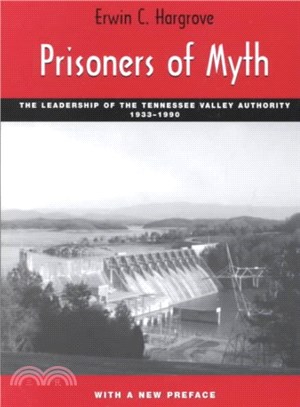 Prisoners of Myth ─ The Leadership of the Tennessee Valley Authority, 1933-1990