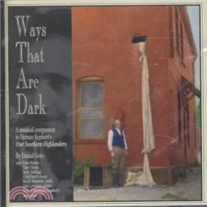 Ways That Are Dark ― A Musical Companion to Horace Kephart's Our Southern Highlanders