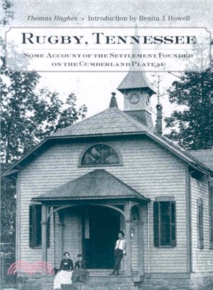 Rugby, Tennessee ― Some Account of the Settlement Founded on the Cumberland Plateau