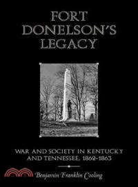 Fort Donelson's Legacy ─ War and Society in Kentucky and Tennessee, 1862-1863