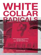 White Collar Radicals: TVA's Knoxville Fifteen, the New Deal, and the McCarthy ERA