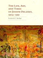 The Life, Art, and Times of Joseph Delaney, 1904-1991