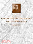 The Battles of Chickamauga and Chattanooga and the Organizations Engaged