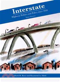 Interstate ─ Highway Politics and Policy Since 1939