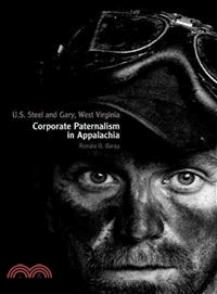 U.S. Steel and Gary, West Virginia ─ Corporate Paternalism in Appalachia