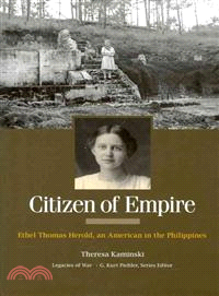 Citizen of Empire ─ Ethel Thomas Herold, an American in the Philippines