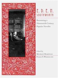 E.D.E.N. Southworth ─ Recovering a Nineteenth-Century Popular Novelist