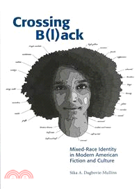 Crossing Black ─ Mixed-race Identity in Modern American Fiction and Culture