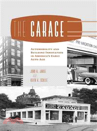 The Garage ─ Automobility and Building Innovation in America's Early Auto Age