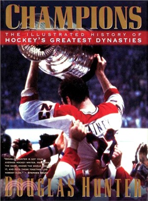 Champions ─ The Illustrated History of Hockey's Greatest Dynasties
