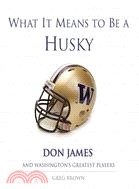 What It Means to Be a Husky ─ Don James and Washington's Greatest Players