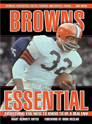 Browns Essential ─ Everything You Need to Know to Be a Real Fan!