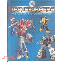 Transformers ─ The Fantasy, the Fun, the Future