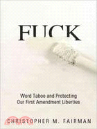 Fuck: Word Taboo and Protecting Our First Amendment Liberties