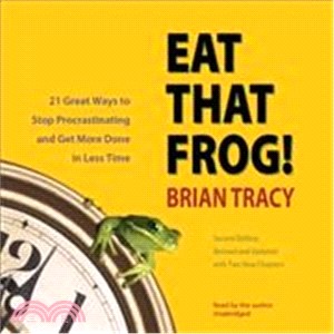 Eat That Frog! ─ 21 Great Ways to Stop Procrastinating And Get More Done in Less Time