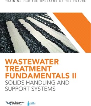 Wastewater Treatment Fundamentals II: Solids Handling and Support Systems