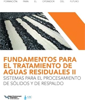 Fundamentos Para El Tratamiento de Aguas Residuales Iisistemas Para El Procesamiento de Sólidos Y de Respaldo (Wastewater Treatment Fundamentals II-So