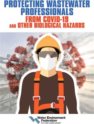 Protecting Wastewater Professionals from Covid-19 and Other Biological Hazards