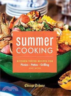 Summer Cooking ─ Kitchen-Tested Recipes for Picnics, Patios, Grilling and More