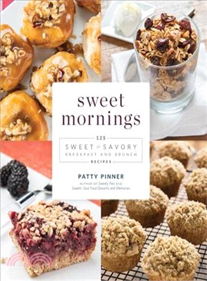 Sweet Mornings ─ 125 Sweet and Savory Breakfast and Brunch Recipes