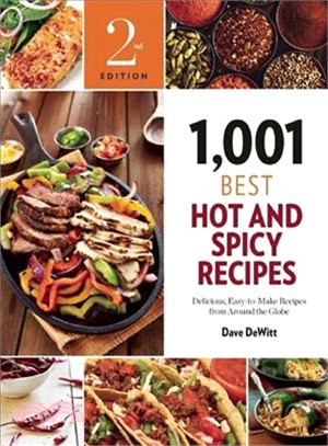 1,001 Best Hot and Spicy Recipes ― Delicious, Easy-to-make Recipes from Around the Globe