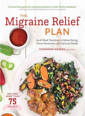 The Migraine Relief Plan ─ An 8-week Transition to Better Eating, Fewer Headaches, and Optimal Health