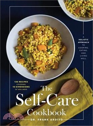 The Self-Care Cookbook ─ A Holistic Approach to Cooking, Eating, and Living Well