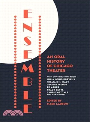 Ensemble ― An Oral History of Chicago Theater