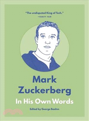 Mark Zuckerberg ― In His Own Words