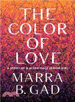 The Color of Love ― A Memoir of a Mixed-race Jewish Girl