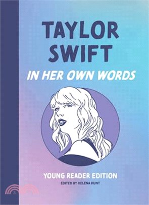Taylor Swift: In Her Own Words: Young Reader Edition