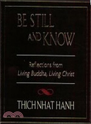 Be Still and Know ─ Reflections from Living Buddha, Living Christ