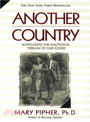 Another Country ─ Navigating the Emotional Terrain of Our Elders