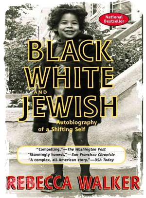 Black, white, and Jewish  : autobiography of a shifting self
