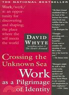 Crossing the Unknown Sea ─ Work As a Pilgrimage of Identity