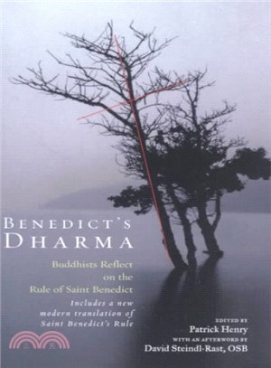 Benedict's Dharma ─ Buddhists Reflect on the Rule of Saint Benedict